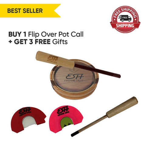 Buy 1 Flip Over Pot Call and Get 3 Free Gifts - Esh Custom Calls